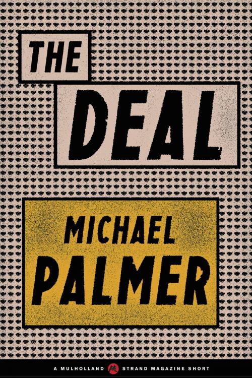 Cover of the book The Deal by Michael Palmer, Little, Brown and Company