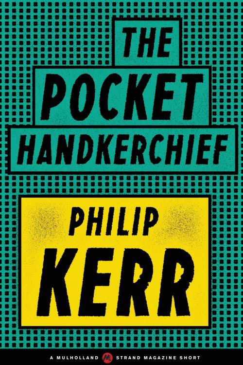 Cover of the book The Pocket Handkerchief by Philip Kerr, Little, Brown and Company