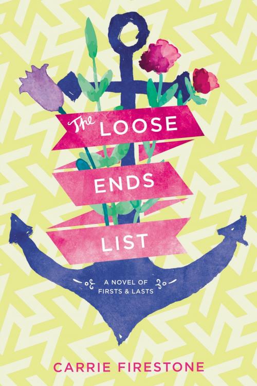 Cover of the book The Loose Ends List by Carrie Firestone, Little, Brown Books for Young Readers