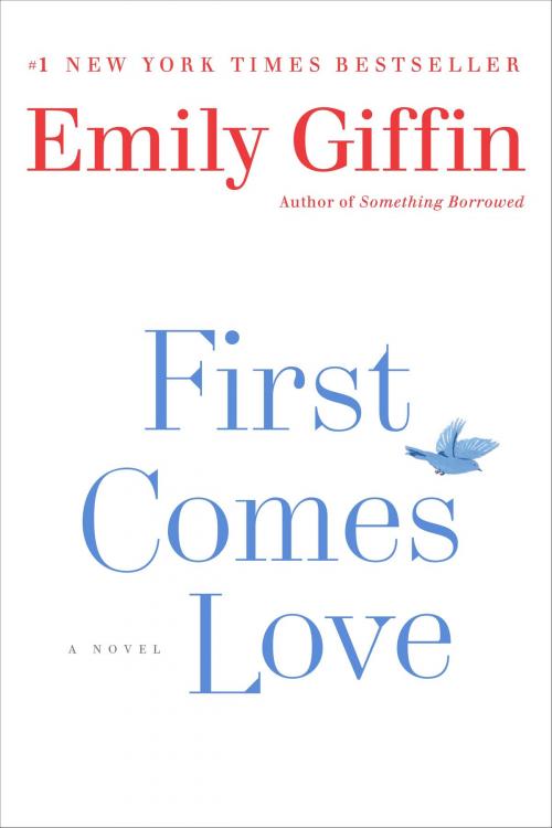 Cover of the book First Comes Love by Emily Giffin, Random House Publishing Group