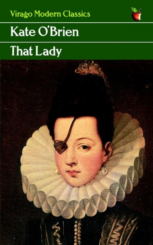 Cover of the book That Lady by Kate O'Brien, Little, Brown Book Group