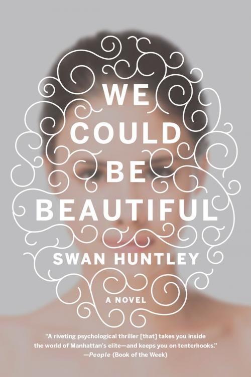 Cover of the book We Could Be Beautiful by Swan Huntley, Knopf Doubleday Publishing Group