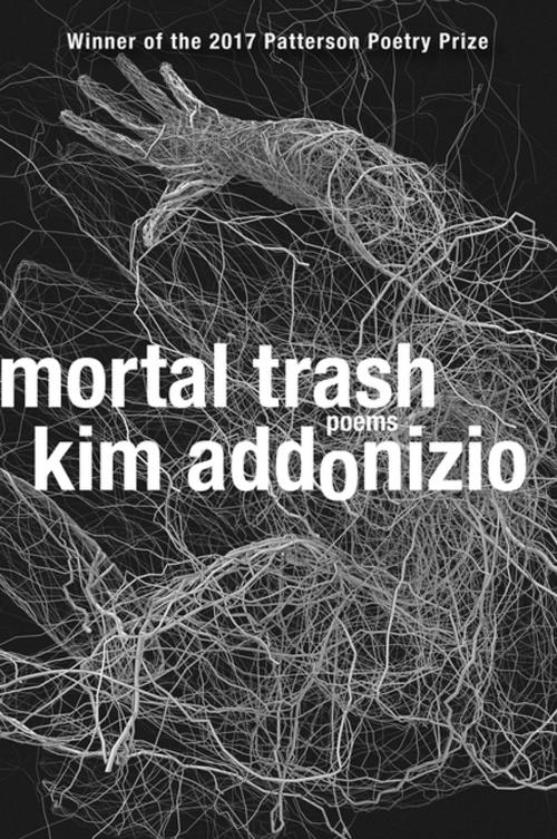 Cover of the book Mortal Trash: Poems by Kim Addonizio, W. W. Norton & Company