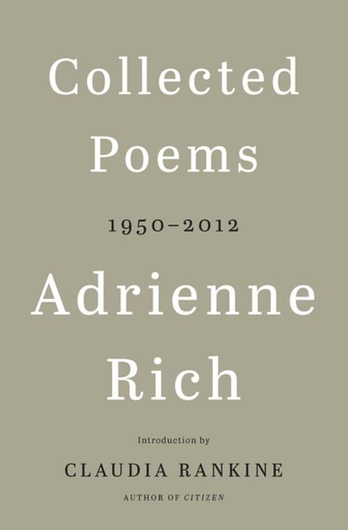 Cover of the book Collected Poems: 1950-2012 by Adrienne Rich, W. W. Norton & Company