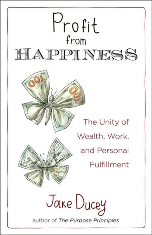Cover of the book Profit from Happiness by Jake Ducey, Penguin Publishing Group