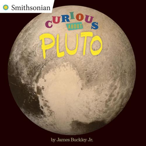 Cover of the book Curious About Pluto by James Buckley, Jr., Penguin Young Readers Group