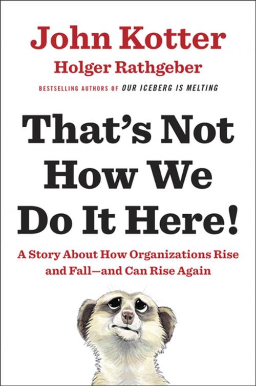 Cover of the book That's Not How We Do It Here! by John Kotter, Holger Rathgeber, Penguin Publishing Group