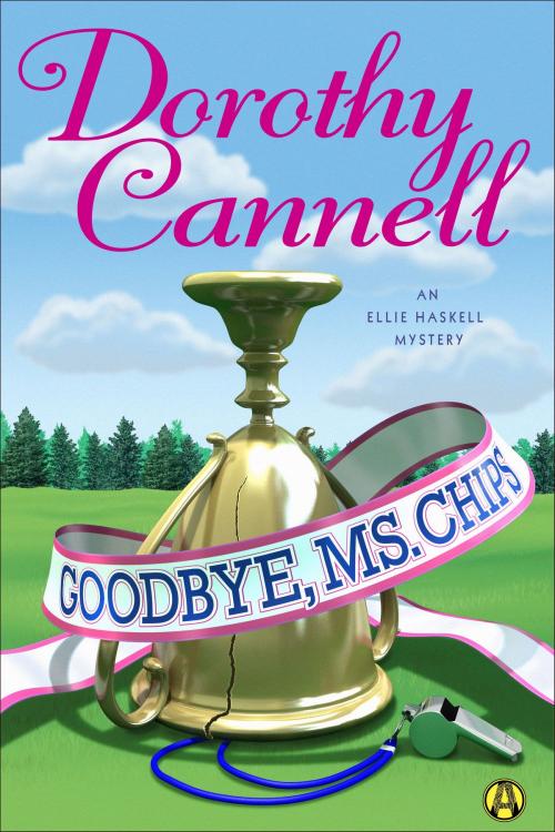 Cover of the book Goodbye, Ms. Chips by Dorothy Cannell, Random House Publishing Group