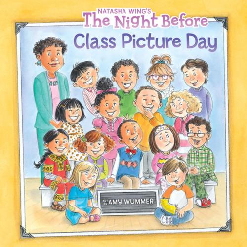 Cover of the book The Night Before Class Picture Day by Natasha Wing, Penguin Young Readers Group