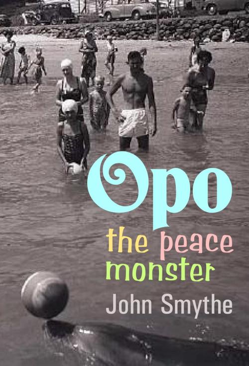 Cover of the book OPO The Peace Monster by John Smythe, John Smythe