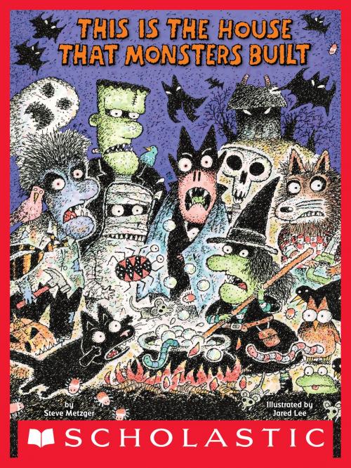 Cover of the book This is the House That Monsters Built by Steve Metzger, Scholastic Inc.