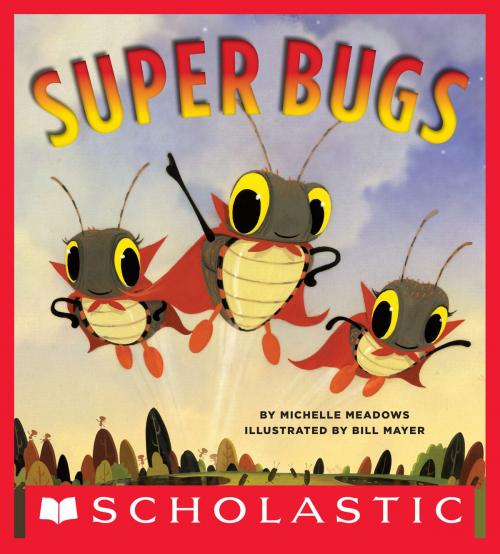Cover of the book Super Bugs by Michelle Meadows, Scholastic Inc.