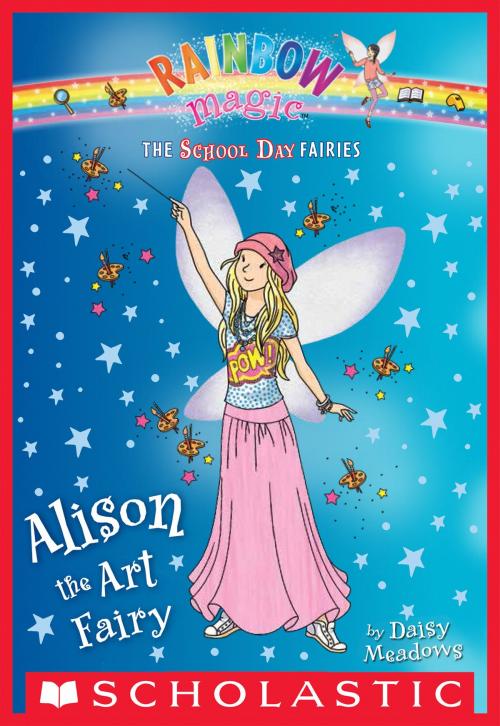 Cover of the book Alison the Art Fairy (The School Day Fairies #2) by Daisy Meadows, Scholastic Inc.