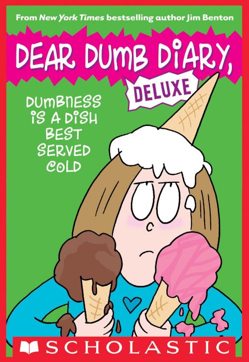 Cover of the book Dumbness is a Dish Best Served Cold (Dear Dumb Diary: Deluxe) by Jim Benton, Scholastic Inc.