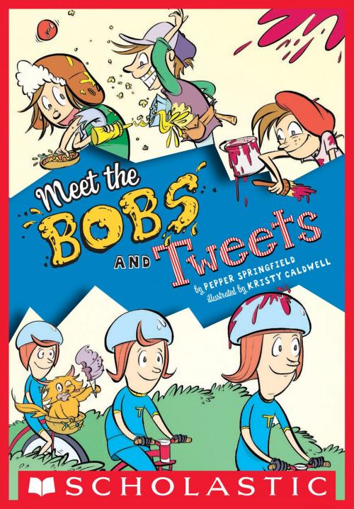 Cover of the book Meet the Bobs and Tweets (Bobs and Tweets #1) by Pepper Springfield, Scholastic Inc.