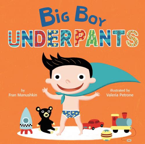 Cover of the book Big Boy Underpants by Fran Manushkin, Random House Children's Books