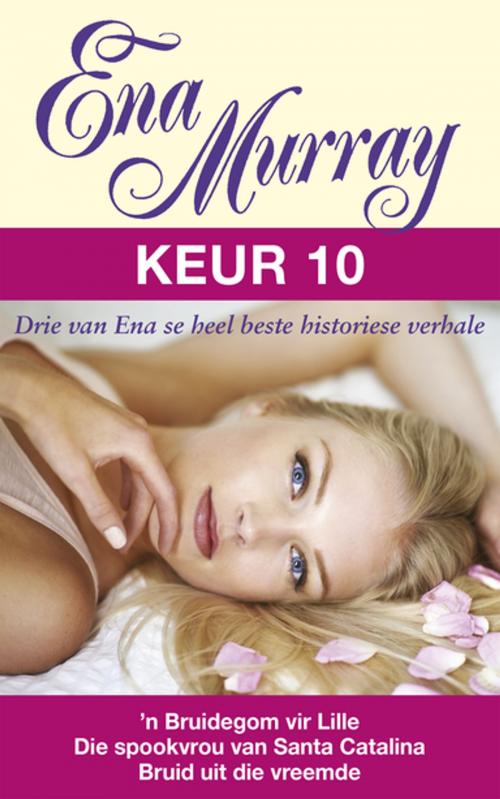 Cover of the book Ena Murray Keur 10 by Ena Murray, Tafelberg
