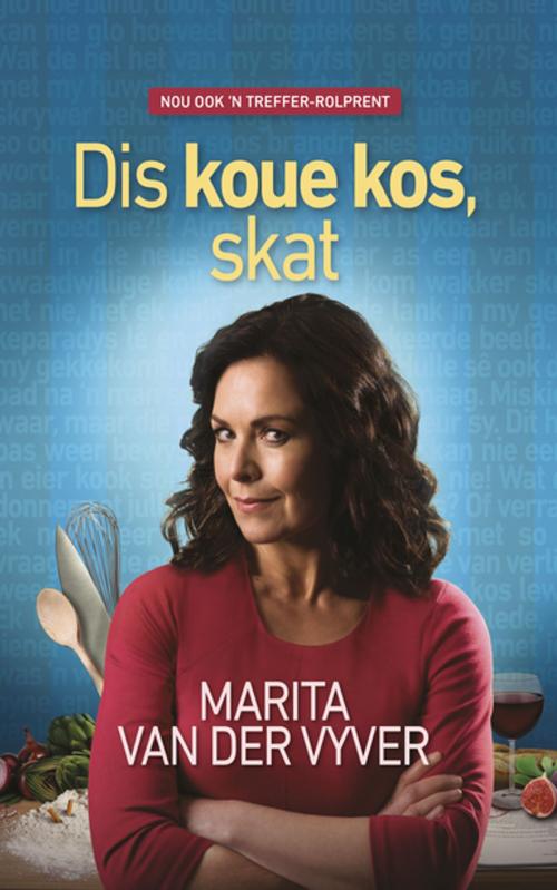 Cover of the book Dis koue kos, skat by Marita Van der Vyver, Tafelberg