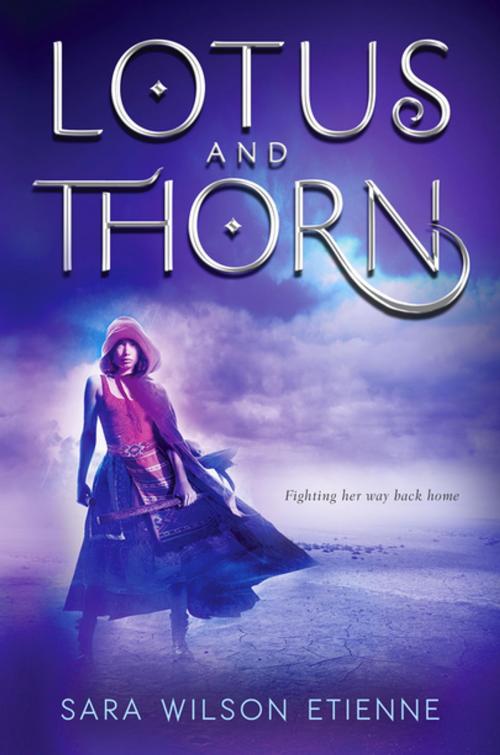 Cover of the book Lotus and Thorn by Sara Wilson Etienne, Penguin Young Readers Group