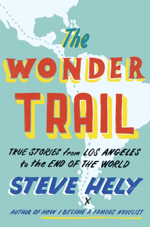 Cover of the book The Wonder Trail by Steve Hely, Penguin Publishing Group