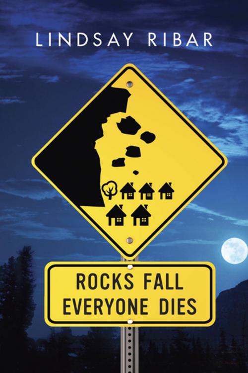 Cover of the book Rocks Fall Everyone Dies by Lindsay Ribar, Penguin Young Readers Group