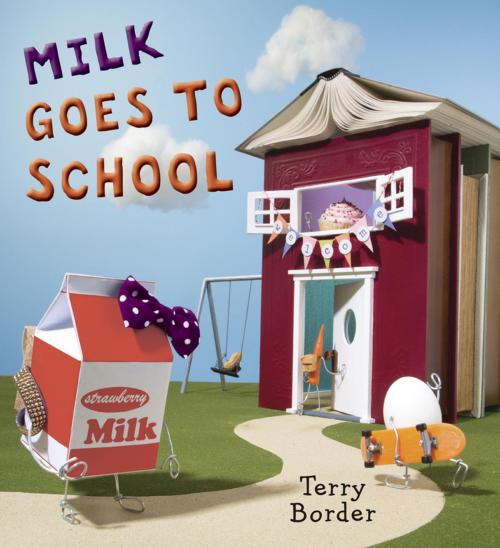Cover of the book Milk Goes to School by Terry Border, Penguin Young Readers Group