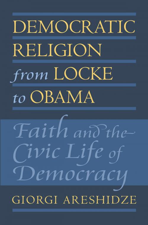 Cover of the book Democratic Religion from Locke to Obama by Giorgi Areshidze, University Press of Kansas