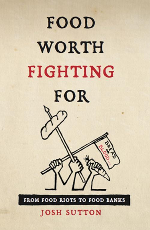 Cover of the book Food Worth Fighting For by Josh Sutton, Marion Boyars