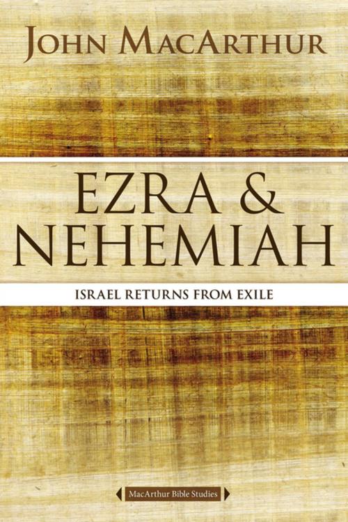 Cover of the book Ezra and Nehemiah by John F. MacArthur, Thomas Nelson