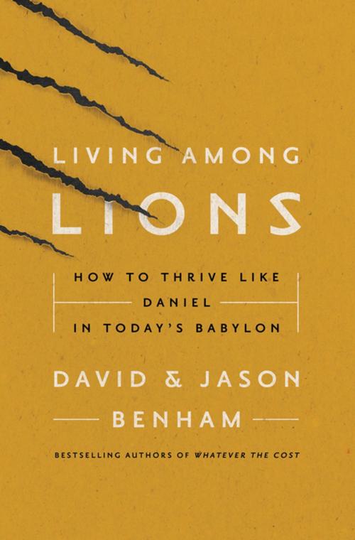 Cover of the book Living Among Lions by Jason Benham, David Benham, Thomas Nelson