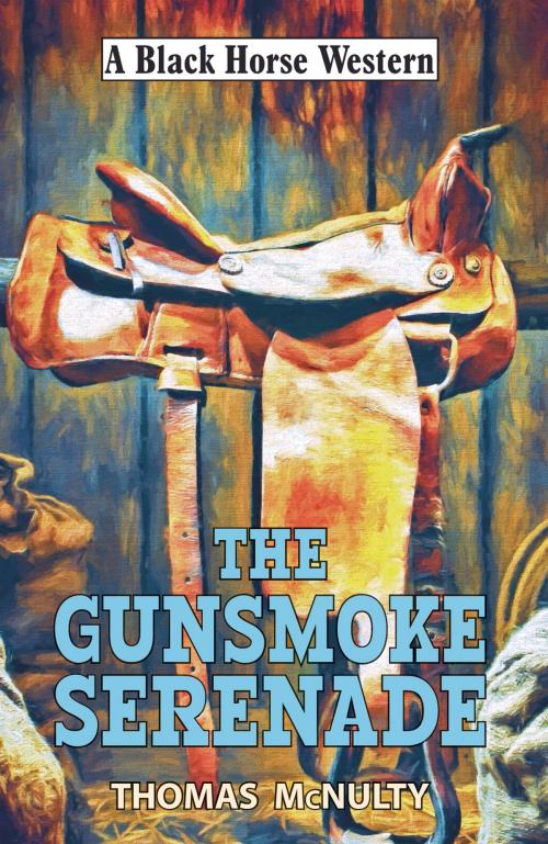 Cover of the book Gunsmoke Serenade by Thomas McNulty, Robert Hale