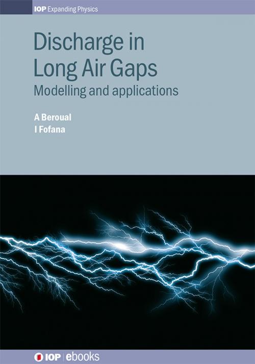 Cover of the book Discharge in Long Air Gaps by Abderrahmane Beroual, Issouf Fofana, Institute of Physics Publishing