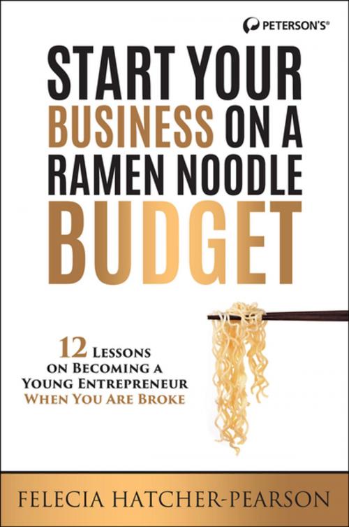 Cover of the book Start Your Business on a Ramen Noodle Budget by Felecia Hatcher-Pearson, Peterson's
