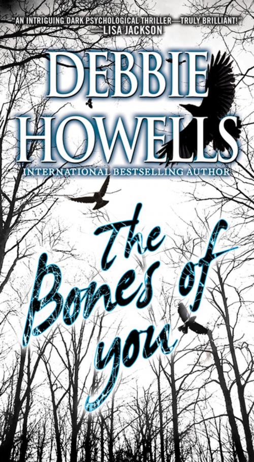 Cover of the book The Bones of You by Debbie Howells, Pinnacle Books