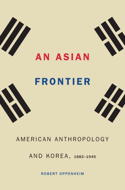 Cover of the book An Asian Frontier by Robert Oppenheim, UNP - Nebraska