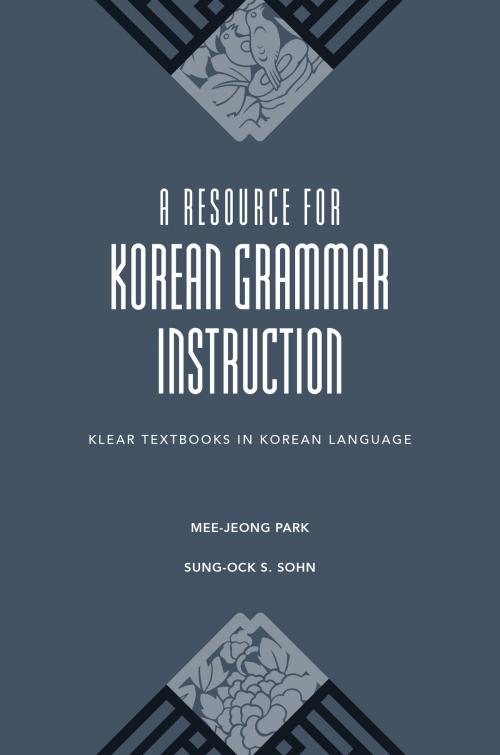 Cover of the book A Resource for Korean Grammar Instruction by Mee-Jeong Park, Sung-Ock Sohn, Ho-min Sohn, University of Hawaii Press