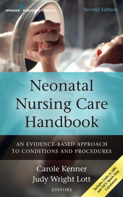 Cover of the book Neonatal Nursing Care Handbook, Second Edition by Carole Kenner, PhD, NNP, FAAN, Springer Publishing Company