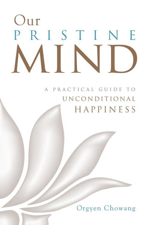 Cover of the book Our Pristine Mind by Orgyen Chowang, Shambhala