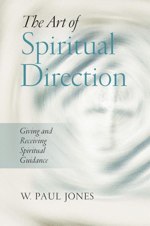 Cover of the book The Art of Spiritual Direction by W. Paul Jones, Upper Room