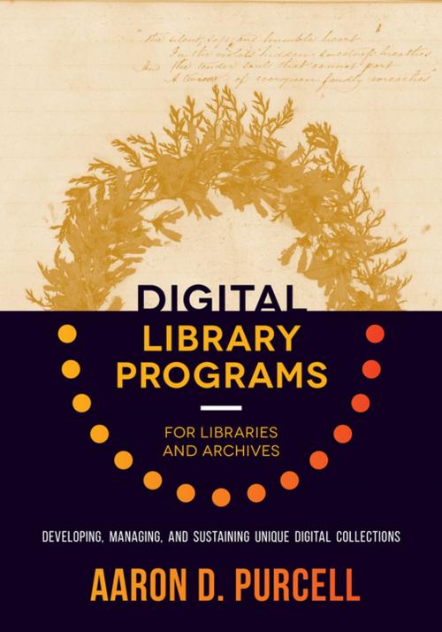 Cover of the book Digital Library Programs for Libraries and Archives by Aaron D. Purcell, American Library Association