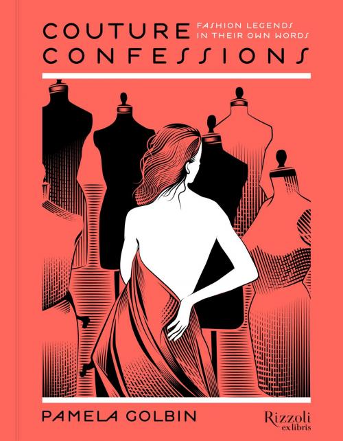 Cover of the book Couture Confessions ebook by Pamela Golbin, Rizzoli