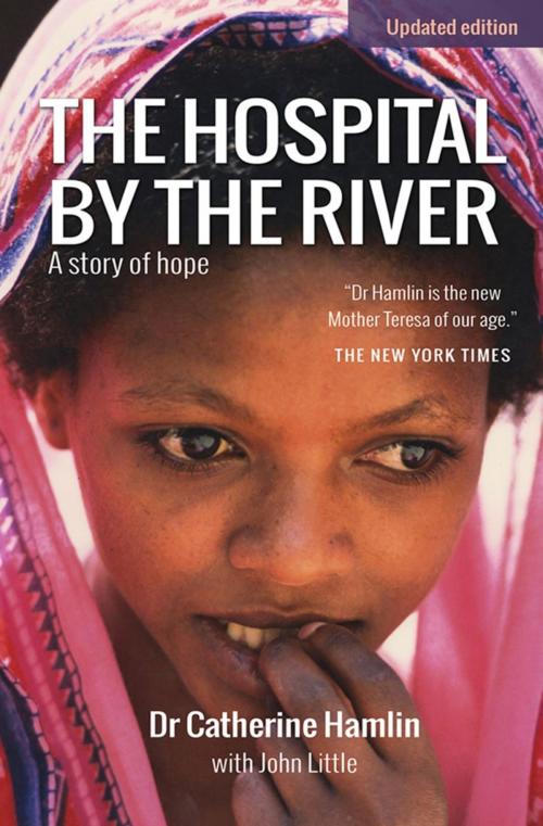 Cover of the book The Hospital by the River by Catherine Hamlin, John Little, Lion Hudson LTD