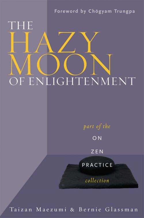 Cover of the book The Hazy Moon of Enlightenment by Bernie Glassman, Taizan Maezumi Roshi, Wisdom Publications