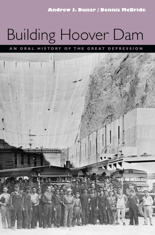 Cover of the book Building Hoover Dam by Andrew J. Dunar, Dennis Mcbride, University of Nevada Press
