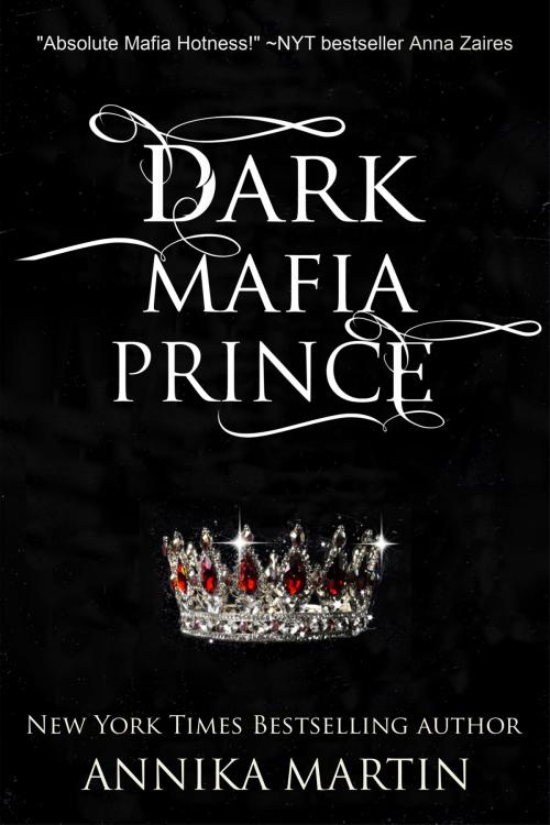 Cover of the book Dark Mafia Prince by Annika Martin, Annika Martin