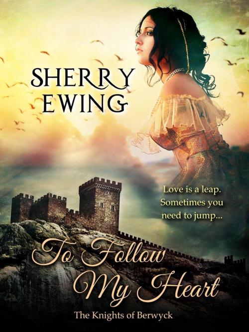 Cover of the book To Follow My Heart by Sherry Ewing, Kingsburg Press