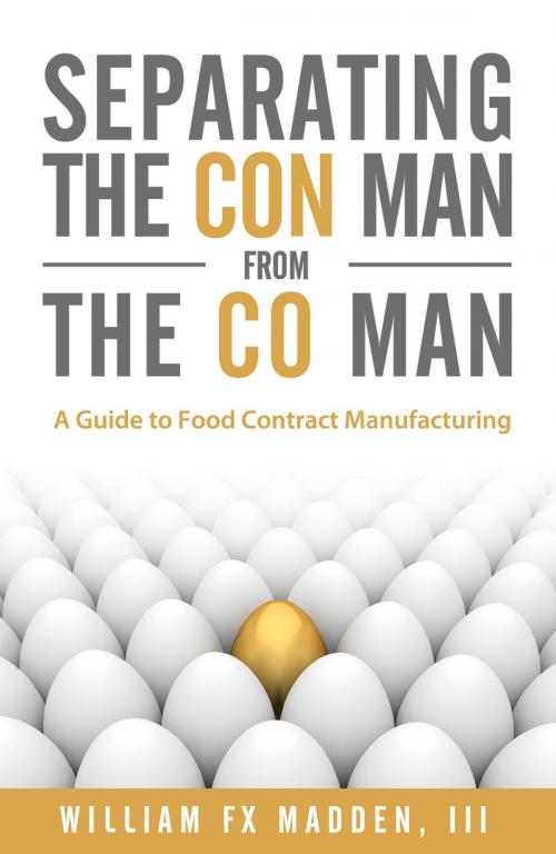 Cover of the book Separating the Con Man From the Co Man: How to Source a Contract Food Manufacturer by William Madden, Caroline Madden