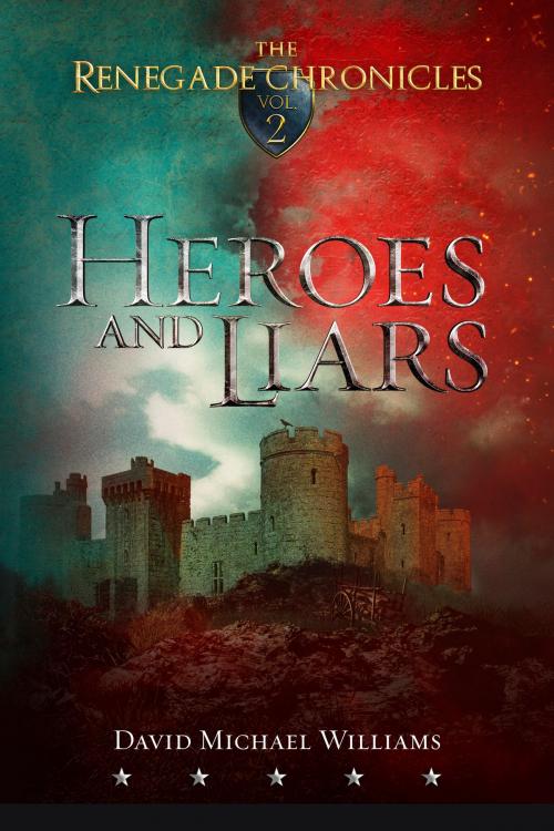 Cover of the book Heroes and Liars (The Renegade Chronicles Book 2) by David Michael Williams, David Michael Williams