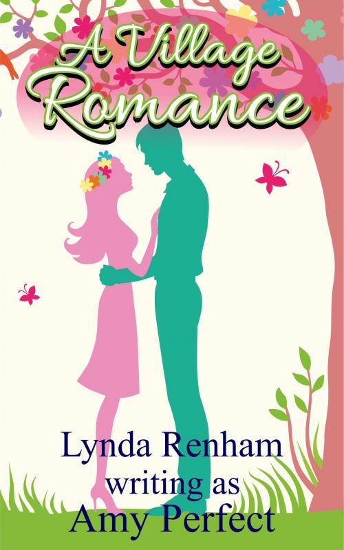 Cover of the book A Village Romance by Lynda Renham, Raucous Publishing