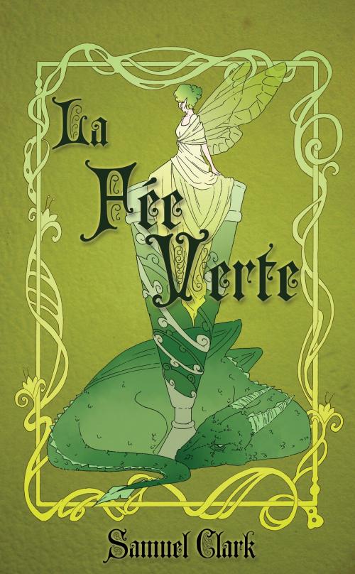 Cover of the book La Fée Verte by Samuel Clark, Tenebris Books
